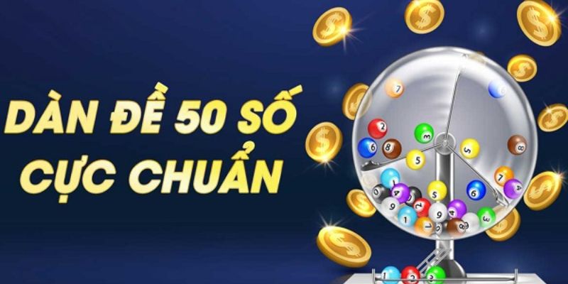 Soi Cầu Dàn Đề 50 Số - Phương Pháp Chơi Lô Đề Chắc Thắng